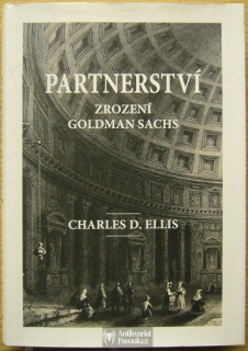 Charles D. Ellis - Partnerství. Zrození Goldman Sachs | 2012