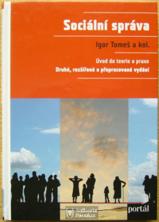 Igor Tomeš a kol. - Sociální správa. Úvod do teorie a praxe | 2009, NOVÁ