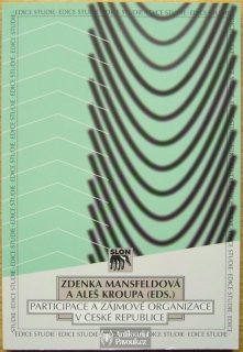 Zdenka Mansfeldová, Aleš Kroupa (eds.) - Participace a zájmové organizace v České republice | 2005