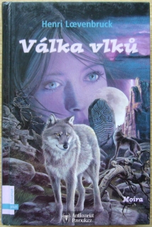 Henri Loevenbruck - Moira 2: Válka vlků | 2005
