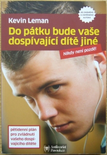 Kevin Leman - Do pátku bude vaše dospívající dítě jiné | 2014