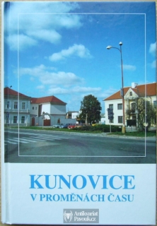 Jiří Čoupek a kol. - Kunovice v proměnách času | 1996