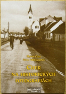 Dušan Caja, Anna Michalcová - Cífer na historických fotografiích | 2016, slovensky