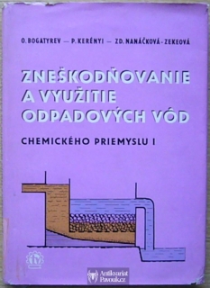 Zneškodňovanie a využitie odpadových vod chemického priemyslu I. | 1968, slovensky