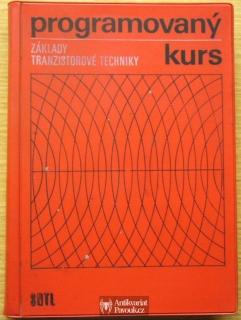 Základy tranzistorové techniky. Programovaný kurs | 1968