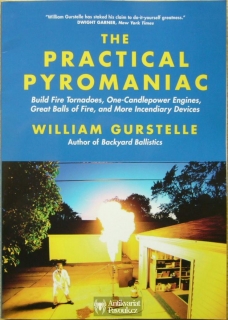 William Gurstelle - The Practical Pyromaniac | 2011, anglicky