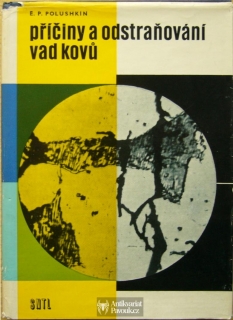 E. P. Polushkin - Příčiny a odstraňování vad kovů | 1963