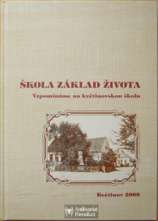 Škola základ života. Vzpomínáme na květinovskou školu | 2009