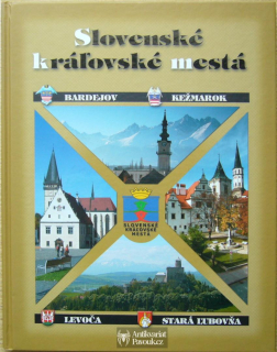 Slovenské královské mestá: Bardejov, Kežmarok, Levoča, Stará Lubovňa | 2009, slovensky