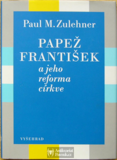 Paul M. Zulehner - Papež František a jeho reforma církve | 2016