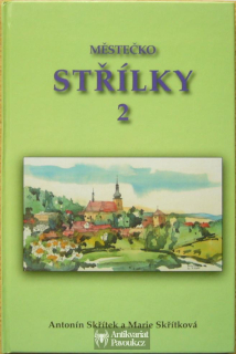 Antonín Skřítek, Marie Skřítková - Městečko Střílky 2 | 2005
