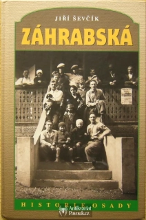 Jiří Ševčík - Záhrabská. Historie osady | 2004