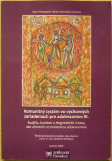 Komunitný systém vo výchovných zariadeniach pre adolescentov III. | 2008, slovensky