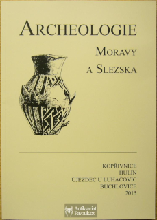 Archeologie Moravy a Slezska 2015: Kopřivnice, Hulín, Újezdec u Luhačovic, Buchlovice | 2015