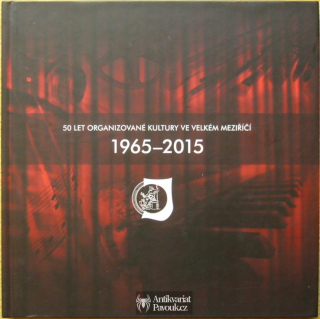 50 let organizované kultury ve Velkém Meziříčí 1965-2015 | 2015