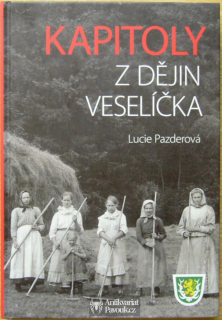 Lucie Pazderová - Kapitoly z dějin Veselíčka | 2015