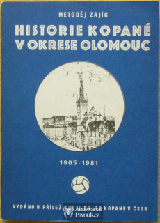 Metoděj Zajíc - Historie kopané v okrese Olomouc 1905-1981 | 1982